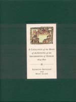 A Catalogue of the Maps of the Estates of the Arch - Refausse, Raymond, and Clark, Mary, and Gillespie, Raymond