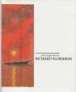 A Catalogue Raisonne of the Graphic Work: Of Richard Florsheim
