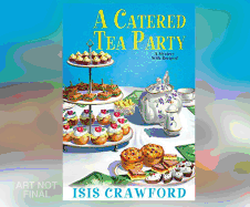 A Catered Tea Party: A Mystery with Recipes