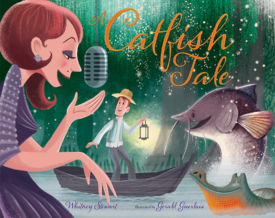 A Catfish Tale: A Bayou Story of the Fisherman and His Wife - Stewart, Whitney