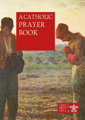 A Catholic Prayer Book - Ley, Amette, and Catholic Truth Society