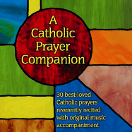 A Catholic Prayer Companion