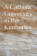 A Catholic University in the Kimberley: Reflections on a Catholic Identity