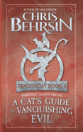 A Cat's Guide to Vanquishing Evil: 5x8 Paperback Edition