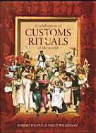 A Celebration of Customs & Rituals of the World - Ingpen, Robert, and Wilkinson, Phillip