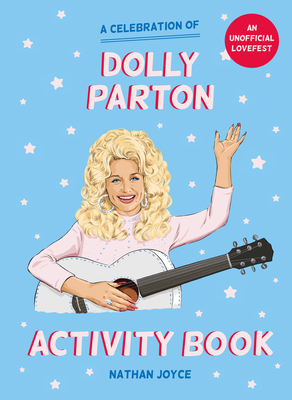 A Celebration of Dolly Parton: The Activity Book - Joyce, Nathan