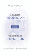 A Celebration of Faith Series: A Timeless Theologian The History of Redemption