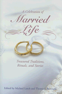 A Celebration of Married Life: Treasured Traditions, Rituals, and Stories