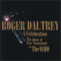 A Celebration: The Music of Pete Townshend and the Who - Roger Daltrey