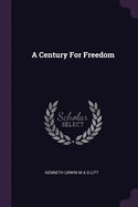 A Century For Freedom