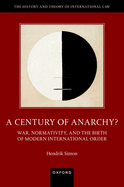 A Century of Anarchy?: War, Normativity, and the Birth of Modern International Order