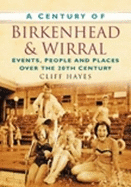 A Century of Birkenhead & Wirral: Events, People and Places Over the 20th Century