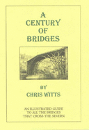 A Century of Bridges: Guide to All Bridges Across the Severn