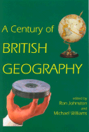 A Century of British Geography