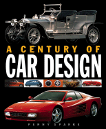 A Century of Car Design - Sparke, Penny, Professor