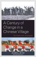 A Century of Change in a Chinese Village: The Crisis of the Countryside