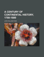 A Century of Continental History, 1780-1880