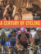 A Century of Cycling: The Classic Races and Legendary Champions