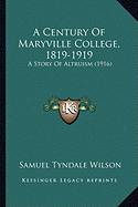 A Century Of Maryville College, 1819-1919: A Story Of Altruism (1916)