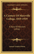 A Century of Maryville College, 1819-1919: A Story of Altruism (1916)