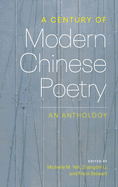A Century of Modern Chinese Poetry: An Anthology