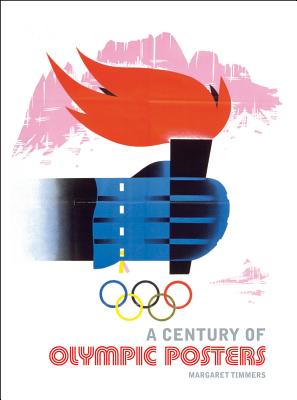 A Century of Olympic Posters - Timmers, Margaret