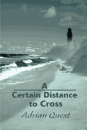 A Certain Distance to Cross