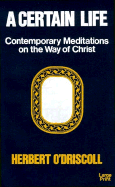 A Certain Life: Contemporary Mediations on the Way of Christ