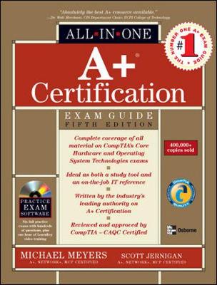 A+ Certification All-In-One Exam Guide - Meyers, Michael, and Jernigan, Scott