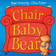 A Chair for Baby Bear - Umansky, Kaye, and Fisher, Chris
