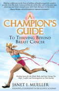 A Champion's Guide: To Thriving Beyond Breast Cancer