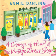 A Change of Heart at the Vintage Dress Shop: A heartwarming and hilarious romantic read