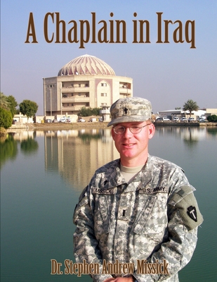 A Chaplain in Iraq - Missick, Stephen Andrew