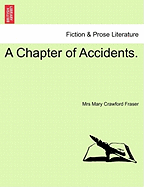 A Chapter of Accidents. - Fraser, Mrs Mary Crawford