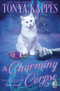 A Charming Corpse: : A Cozy Paranormal Mystery (A Magical Cures Mystery Series book 11)