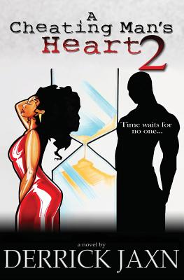 A Cheating Man's Heart 2 - Jaxn, Derrick E