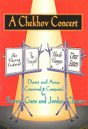 A Chekhov Concert: Duets & Arias Conceived & Composed by Sharon Gans & Jordan Charney