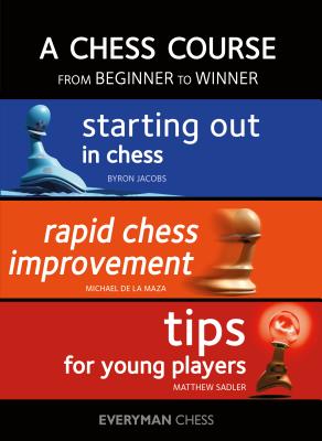 A Chess Course, from Beginner to Winner - Jacobs, Byron, and de la Maza, Michael, and Sadler, Matthew