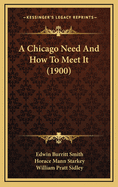 A Chicago Need and How to Meet It (1900)