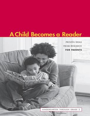 A Child Becomes a Reader: Kindergarten through Grade 3 - National Institute for Literacy