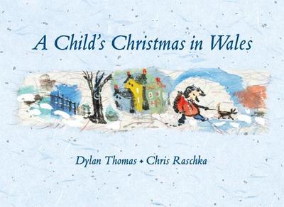 A Child's Christmas in Wales - Thomas, Dylan