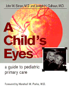A Child's Eyes: A Guide to Pediatric Primary Care
