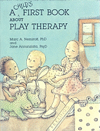 A Child's First Book about Play Therapy