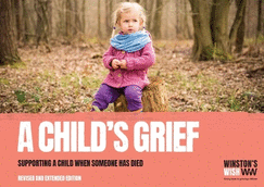 A Child's Grief: Supporting a child when someone has died