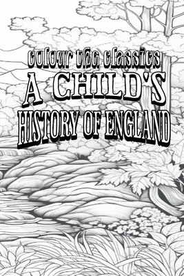 A Child's History of England - Colour the Classics