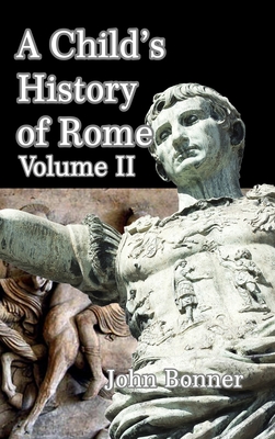 A Child's History of Rome Volume II - Bonner, John
