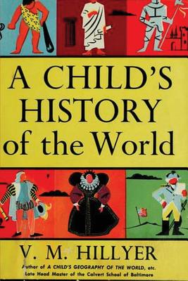 A Child's History of the World - Hillyer, V M