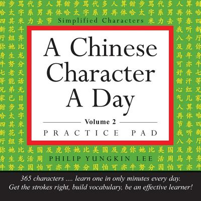 A Chinese Character a Day Practice Pad Volume 2: (hsk Level 3) - Lee, Philip Yungkin