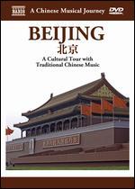 A Chinese Musical Journey: Beijing - A Cultural Tour With Traditional Chinese Music