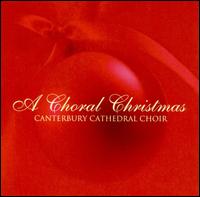 A Choral Christmas - Canterbury Cathedral Choir